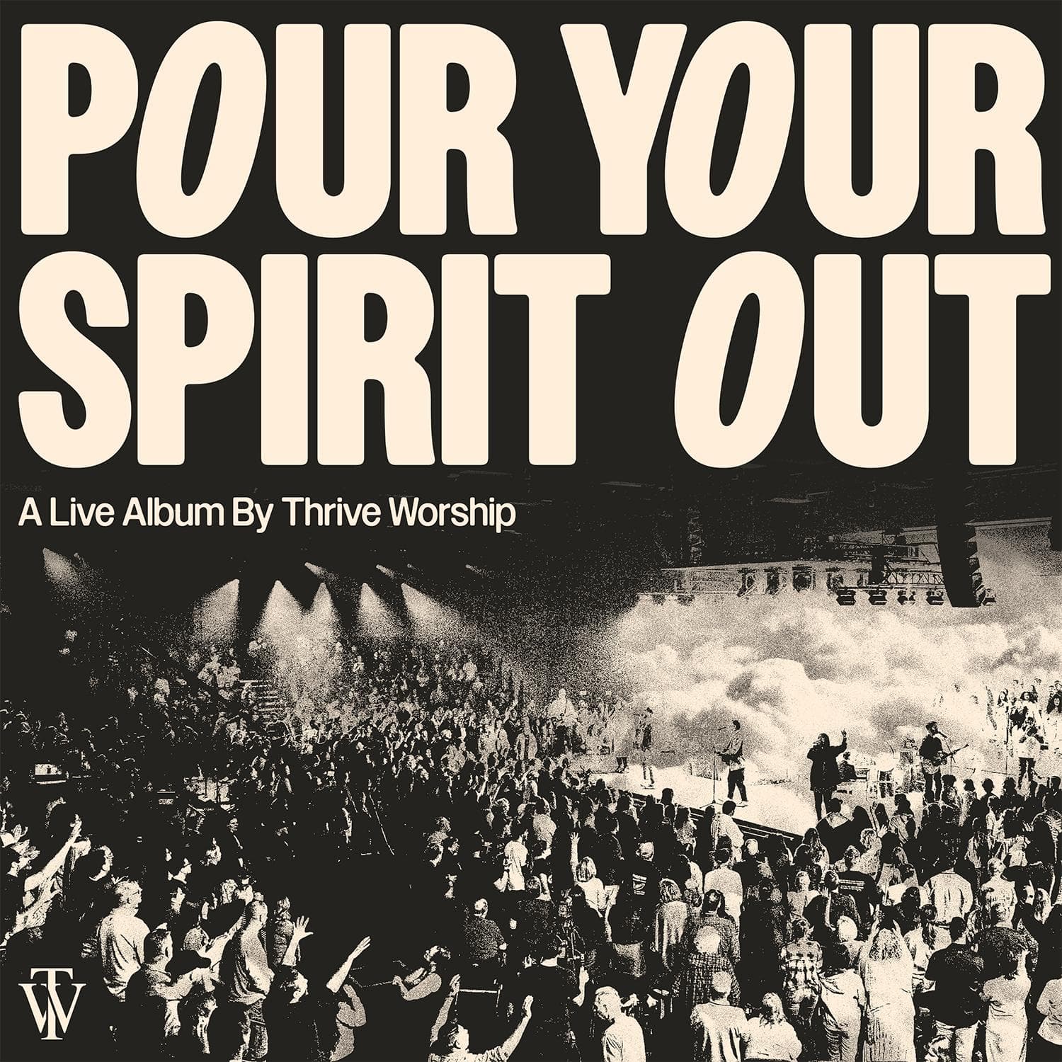 Pour Your Spirit Out - Thrive Worship