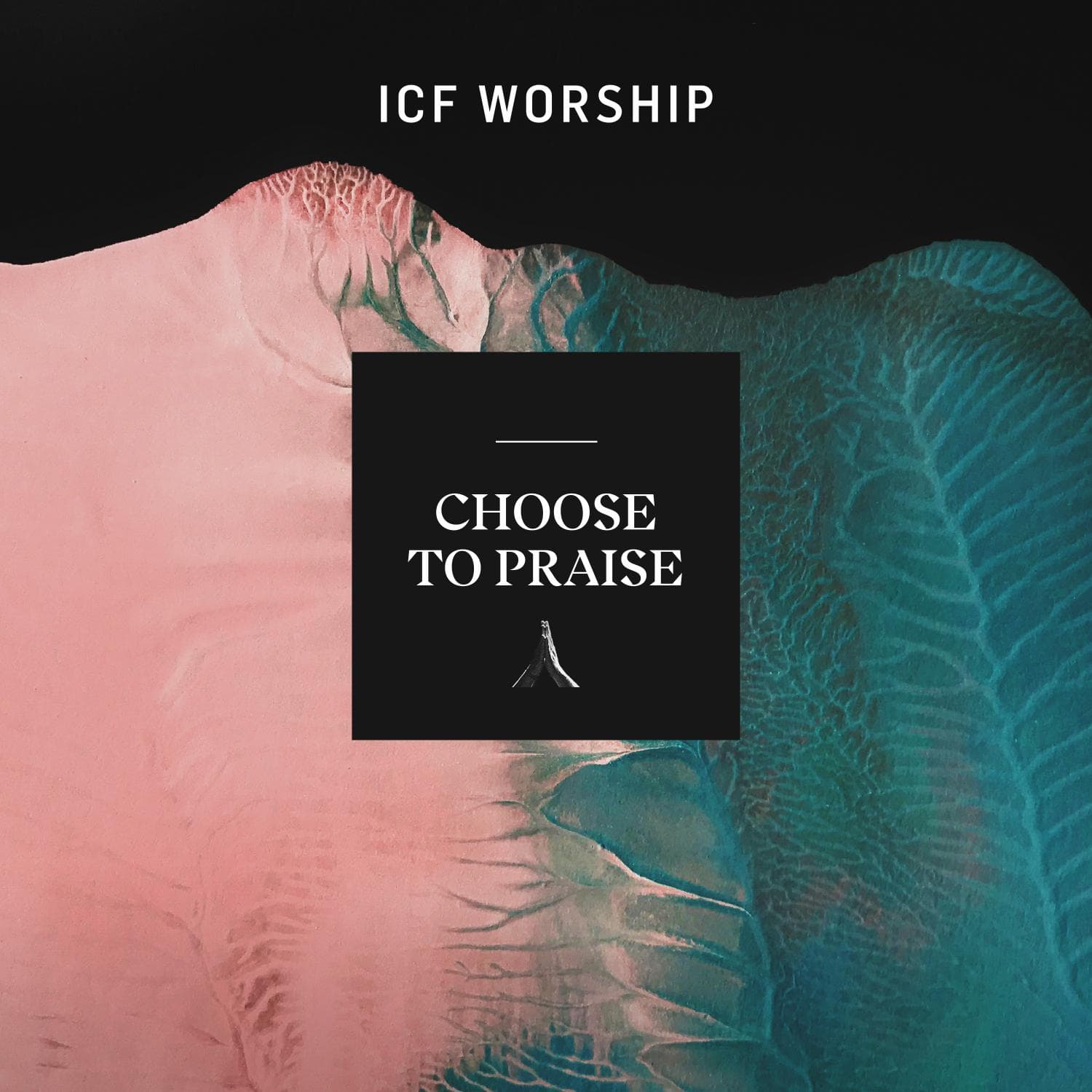 Choose To Praise - ICF Worship
