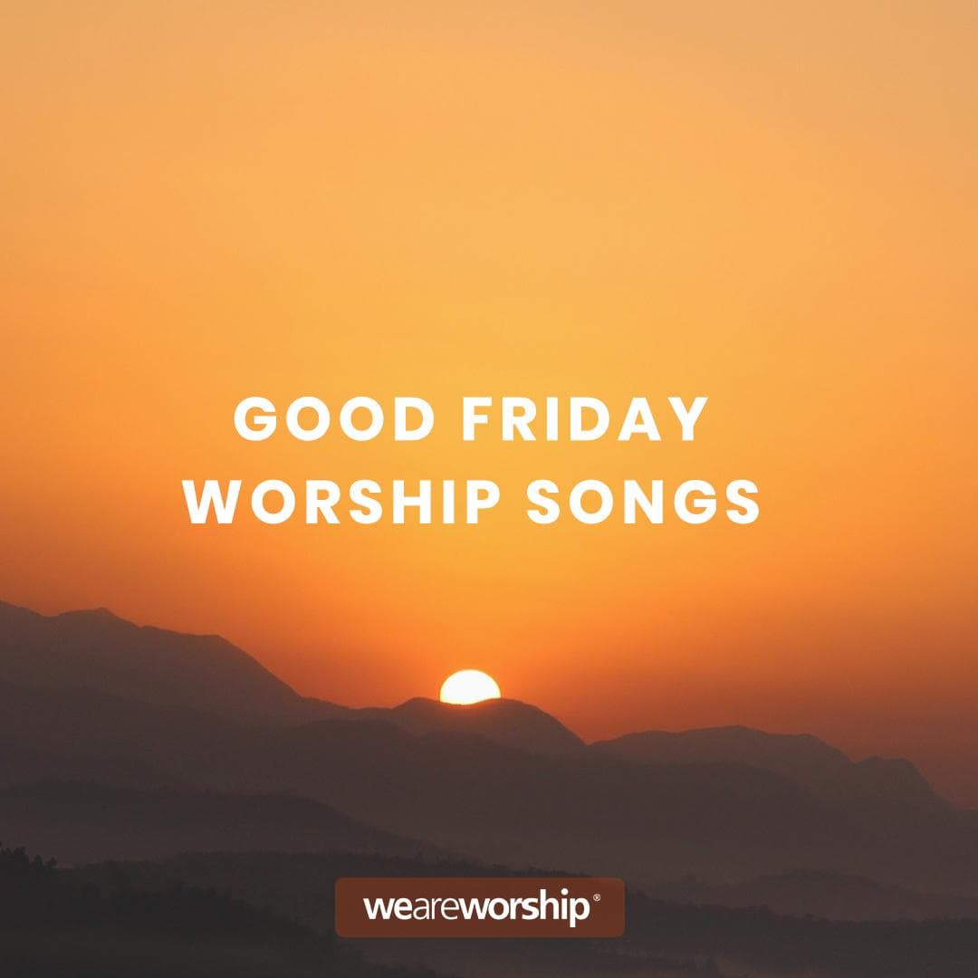 Good Friday Worship Songs