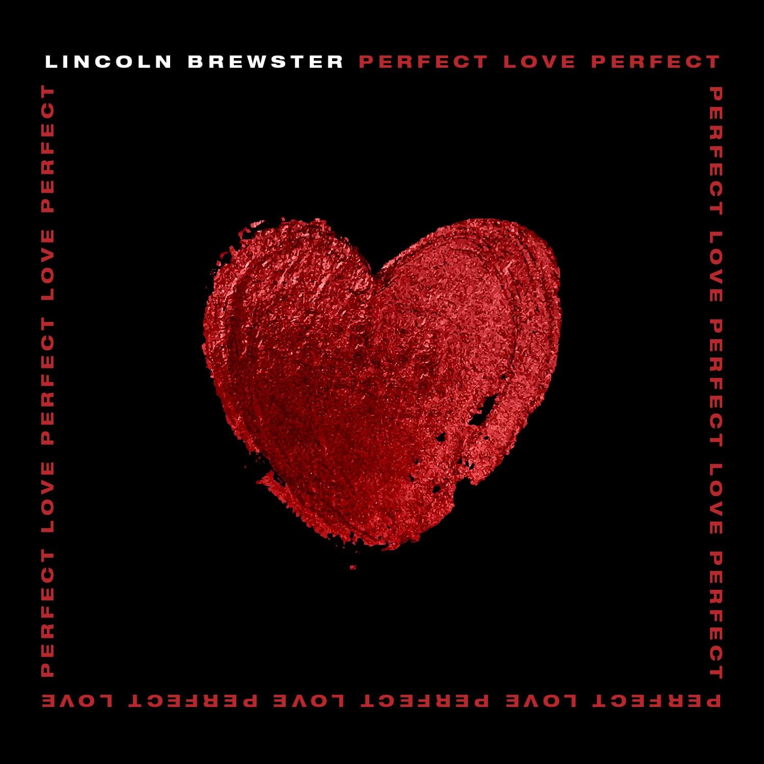 Perfect Love - Lincoln Brewster