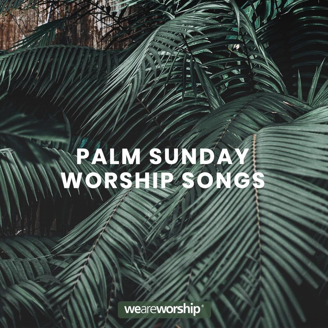 Palm Sunday Worship Songs