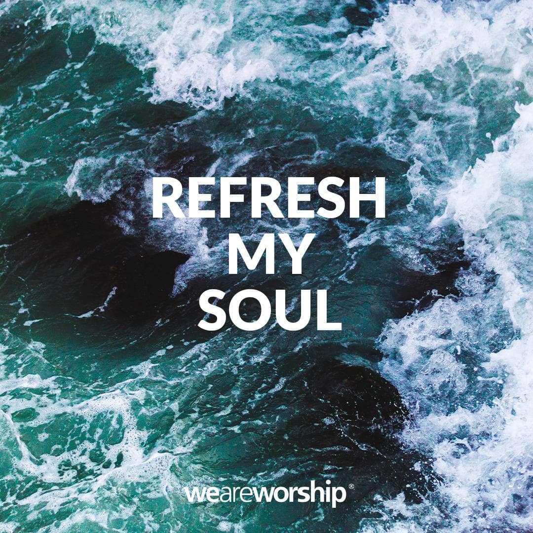 Refresh My Soul