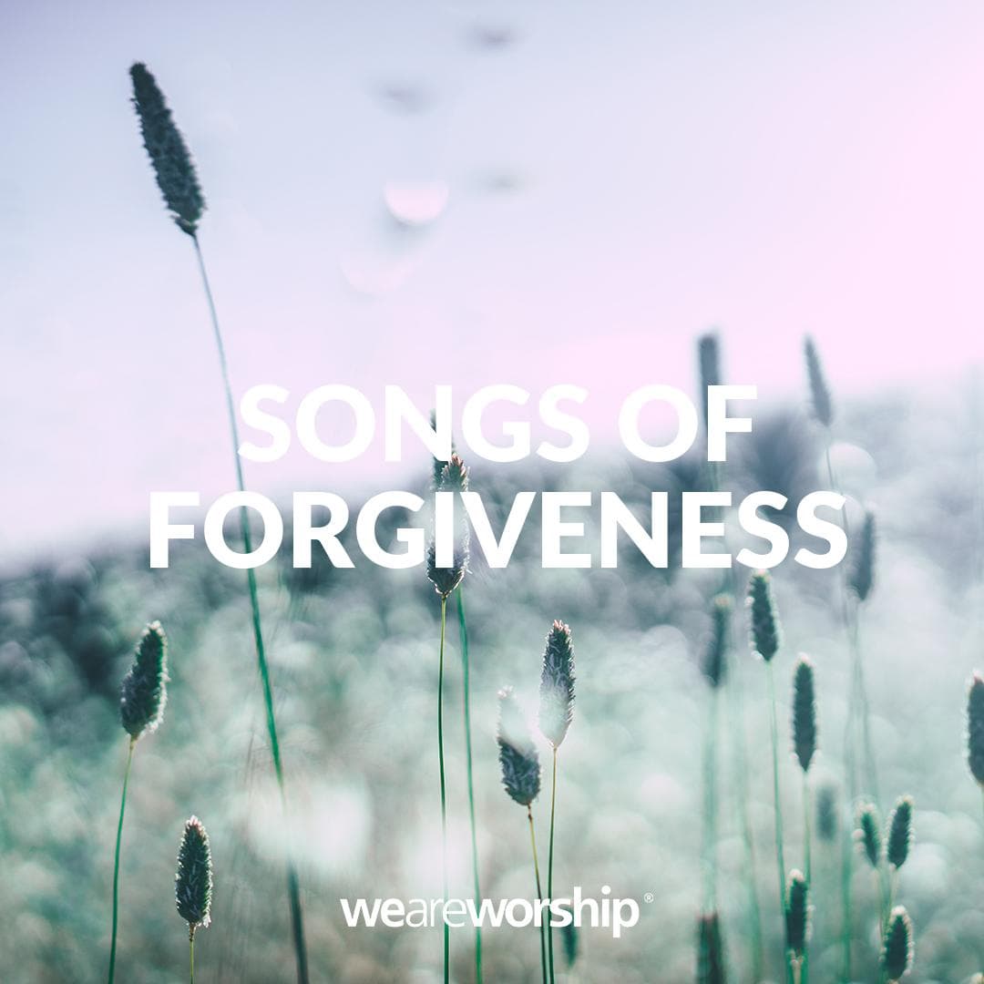 Worship songs about forgiveness