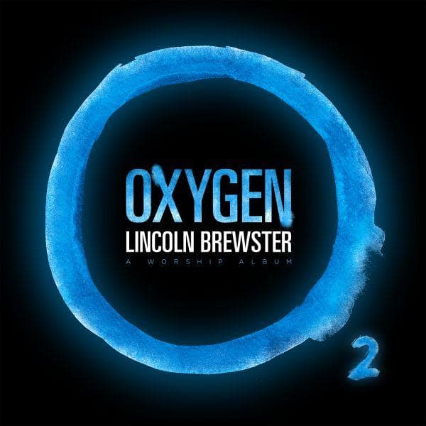 Lincoln Brewster - Oxygen Album Sheet Music